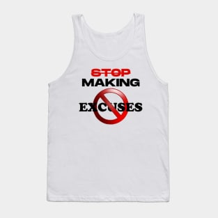 Stop making excuses Tank Top